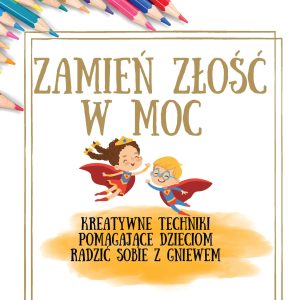 Zamień Złość W Moc